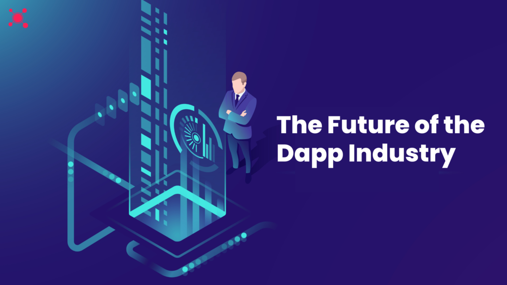The Future of the Dapp Industry - Exploring Trends and Innovations
